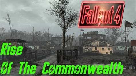 rise of the commonwealth mod|Let's Play Fallout 4 .